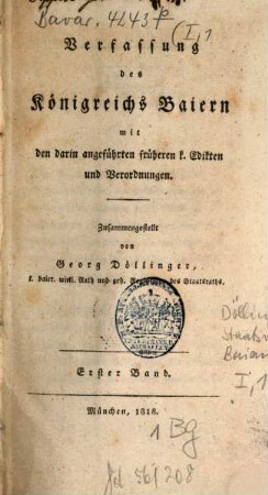 Verfassung des Königreichs Baiern : mit den darin angeführten früheren k. Edikten und Verordnungen, 1