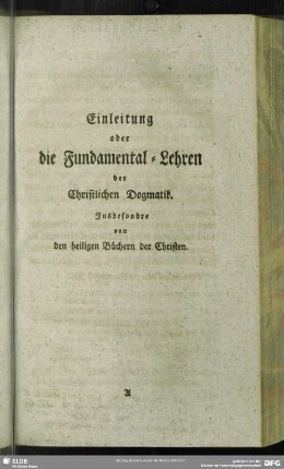 Einleitung oder die Fundamental-Lehren der Christlichen Dogmatik. Insbesondre von den heiligen Büchern der Christen