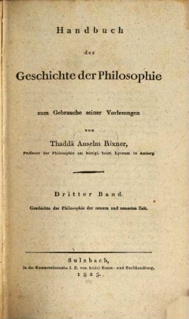 Handbuch der Geschichte der Philosophie : zum Gebrauche seiner Vorlesungen. 3, Geschichte der Philosophie der neueren und neuesten Zeit