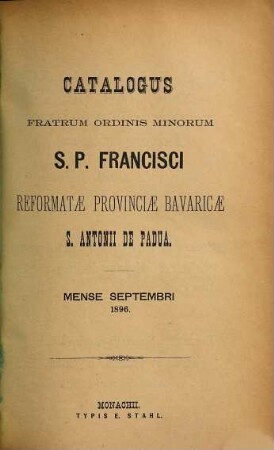 Catalogus Ordinis Fratrum Minorum Provinciae Bavariae S. Antonii de Padua. 1896