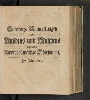 Historische Anmerckungen Uber Buddens und Walchens so genannte Protocollmäßige Ablehnung