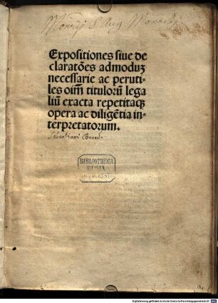 Expositiones sive declarationes omnium titulorum legalium : mit Widmungsbrief des Autors an Andreas Helmut, Basel 1.5. 1490, und Gedicht an den jungen Studenten