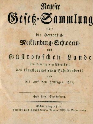 1.1775/1802: Neueste Gesetz-Sammlung für die Herzoglich-Mecklenburg-Schwerin- und Güstrowschen Lande