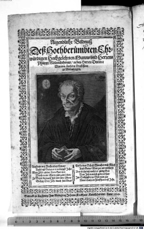 Aigendliche Bildnuß Deß Hochberümbten Ehrwürdigen Hochgelehrten Manns vnd Herrens Philippi Melanchthonis, neben Herren Doctore Martino Luthern Professorn zu Wittenberg, [et]c.
