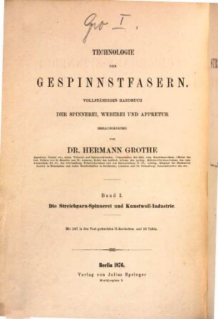 Technologie der Gespinnstfasern : Vollständiges Handbuch der Spinnerei, Weberei und Appretur. 1, Die Streichgarn-Spinnerei und Kunstwoll-Industrie