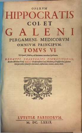 Hippocratis Coi, Et Claudii Galeni Pergameni Archiatrōn Opera, Tomvs VI.. Ta hygieina salubria, ad sanitatem tuendam spectantia