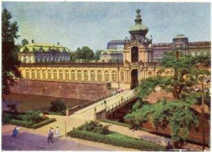 Dresden. Zwinger - Kronentor,Wallgraben und Brücke