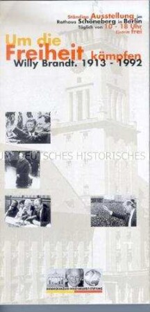 Informationsblatt der Bundeskanzler- Willy-Brandt-Stiftung zur Ausstellung über das Leben und Werk von Willy Brandt im Rathaus Schöneberg