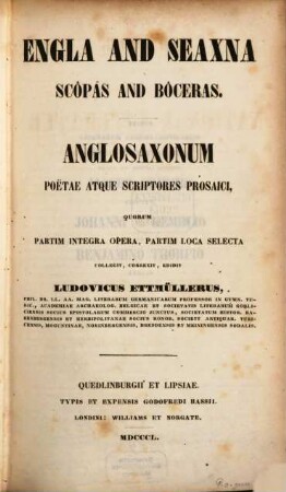Engla and Seaxna : Anglosaxonum poetae atque scriptores prosaici = Scôpas and Bôceras