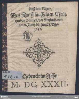 Auß dem Läger, deß ... Printzen von Oranien, vor Mastrich, von den 21. Junii, biß zum 28. dito, 1632