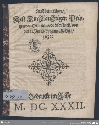 Auß dem Läger, deß ... Printzen von Oranien, vor Mastrich, von den 21. Junii, biß zum 28. dito, 1632
