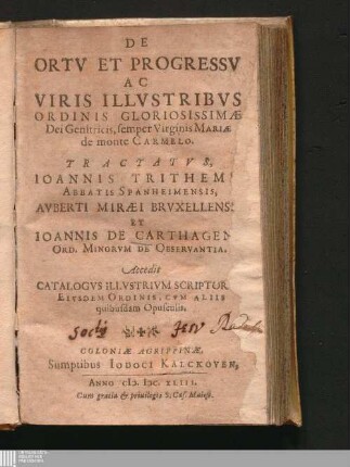 De Ortv Et Progressv Ac Viris Illvstribvs Ordinis Gloriosissimæ Dei Genitricis, semper Virginis Mariæ de monte Carmelo
