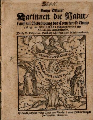 Kurzer Discurs, darinnen die Natur, Lauf ... des Cometen von 1618 Jahr ... verzeichnet wird