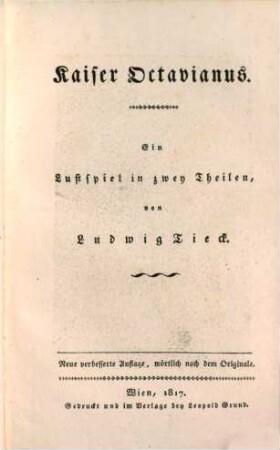 Kaiser Octavianus : ein Lustspiel in zwey Theilen