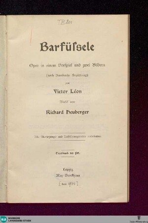 Barfüssele : Oper in einem Vorspiel und zwei Bildern (nach Auerbachs Erzählung); Textbuch