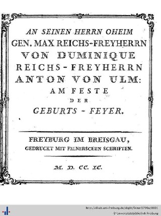 An Seinen Herrn Oheim Gen. Max Reichs-Freyherrn Von Duminique Reichs-Freyherrn Anton Von Ulm: Am Feste Der Geburts-Feyer