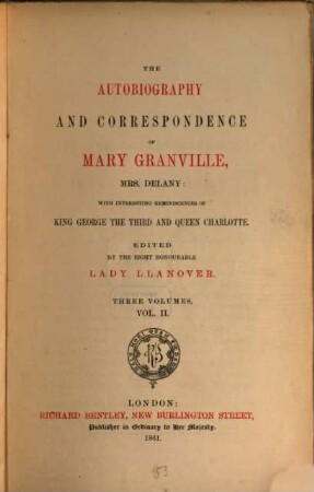 The autobiography and correspondence of Mary Granville, Mrs. Delany : with interesting reminiscences of King George the Third and Queen Charlotte, 1,2