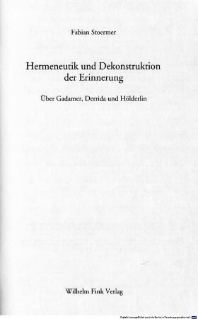 Hermeneutik und Dekonstruktion der Erinnerung : über Gadamer, Derrida und Hölderlin