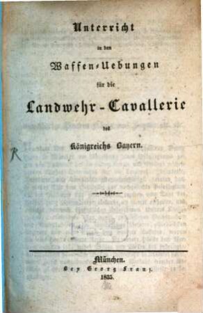 Unterricht in den Waffen-Übungen für die Landwehr-Cavallerie des Königreichs Bayern