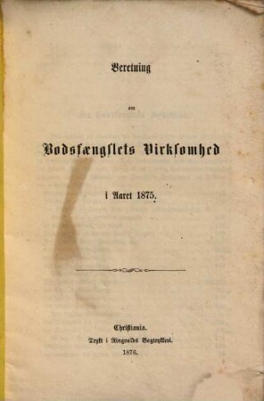 Beretning om Bodsfængslets virksomhed. 1875 (1876)