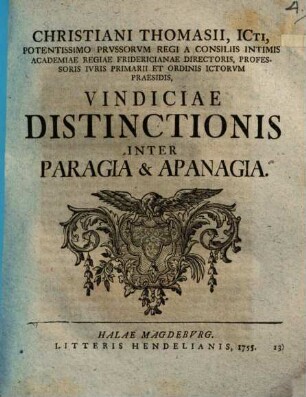 Christiani Thomasii ... Vindiciae Distinctionis Inter Paragia & Apanagia