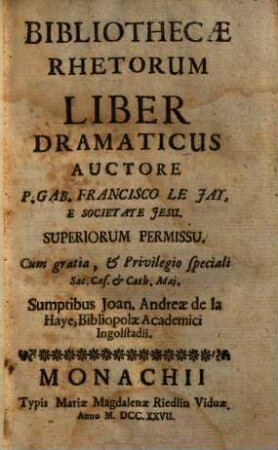 Bibliotheca Rhetorum : Praecepta & Exempla Complectens, Quae Tam ad Oratoriam facultatem, Quam Ad Poëticam pertinent, Discipulis pariter, ac Magistris Perutilis, 5. Liber dramaticus