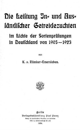 Die Leistung In- und Ausländischer Getreidezuchten im Lichte der Sortenprüfungen von 1905-1923