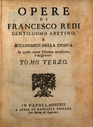 Opere Di Francesco Redi Gentiluomo Aretino, E Accademico Della Crusca. 3