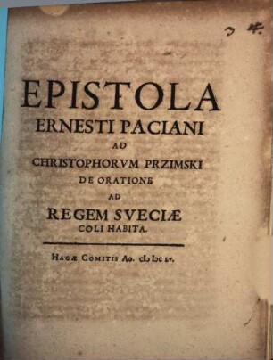 Epistola Ernesti Paciani Ad Christophorum Przimski De Oratione Ad Regem Sueciae Coli Habita