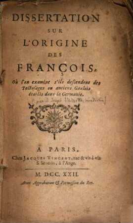 Dissertation sur l'origine des François, où l'on examine s'ils descendent des Tectosages ou anciens Gaulois établis dans la Germanie