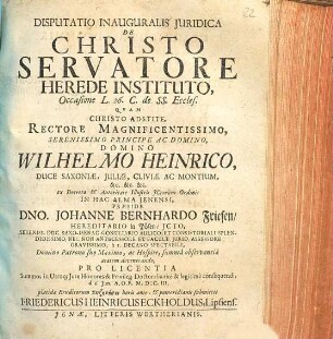 Disputatio inauguralis iuridica de Christo Servatore herede instituto : occasione L. 26. C. de ss. eccles.