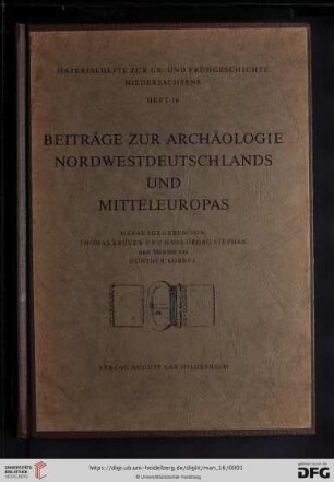 Heft 16: Materialhefte zur Ur- und Frühgeschichte Niedersachsens: Beiträge zur Archäologie Nordwestdeutschlands und Mitteleuropas