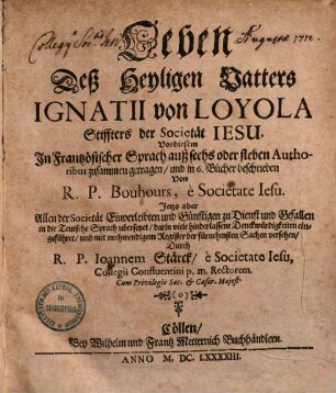 Leben Deß Heyligen Vatters Ignatii von Loyola Stiffters der Societät Jesu