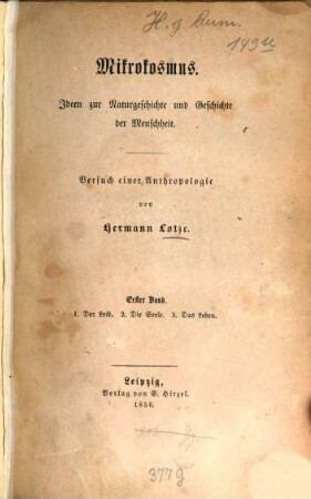 Mikrokosmus : Ideen zur Naturgeschichte und Geschichte der Menschheit ; Versuch einer Anthropologie, 1. 1. Der Leib, 2. Die Seele, 3. Das Leben