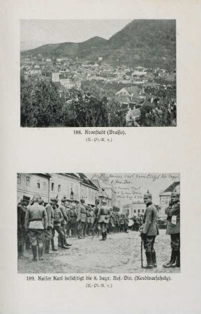 188. Kronstadt (Brasso). 189. Kaiser Karl besichtigt die 8. bayr. Res.-Div. (Kesdivarsahely).