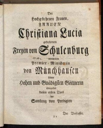 Der Hochgebohrnen Frauen, ... Christiana Lucia gebohrnen Fryin von Schulenburg vittweten Premier-Ministerin von Münchhausen ...