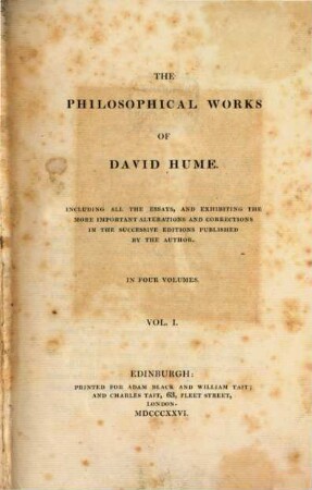 The philosophical works of David Hume : including all the essays, and exhibiting the more important alterations and corrections in the successive ed. publ. by the author. 1. Treatise of human nature. Book I.