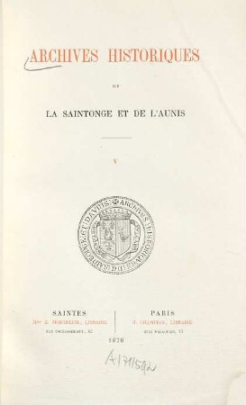 Archives historiques de la Saintonge et de l'Aunis. 5, 5. 1878