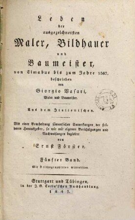 Leben der ausgezeichnetsten Maler, Bildhauer und Baumeister von Cimabue bis zum Jahre 1567. 5