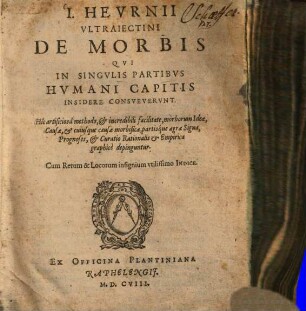 De Morbis, qui in singulis partibus humani capitis insidere consueverunt ...