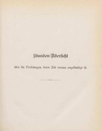 43-47, Stunden-Übersicht über die Vorlesungen, deren Zeit voraus angekündigt ist