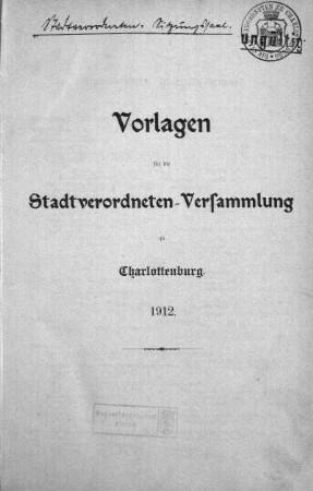 1912: Vorlagen für die Stadtverordneten-Versammlung zu Charlottenburg