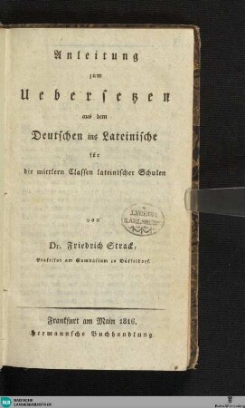Anleitung zum Uebersetzen aus dem Deutschen ins Lateinische : für die mittlern Classen lateinischer Schulen