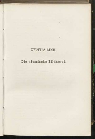 Zweites Buch. Die klassische Bildnerei.