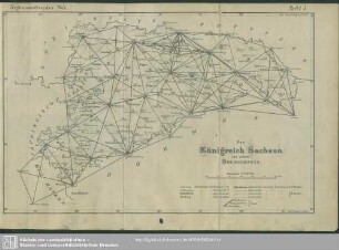Tafel I. Das Königreich Sachsen mit seinem Dreiecksnetz