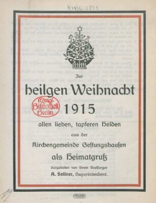 Zur heiligen Weihnacht 1915 : allen lieben, tapferen Helden aus der Kirchengemeinde Gestungshausen als Heimatgruß dargeboten