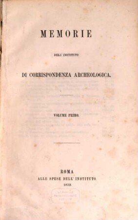 Memorie dell'Instituto di Corrispondenza Archeologica. 1. 1832, Fasc. 1