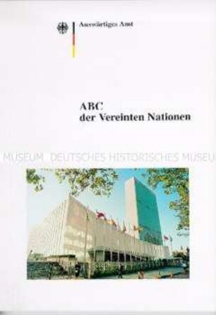 Informationsschrift des Auswärtigen Amtes über die Arbeit der Vereinten Nationen