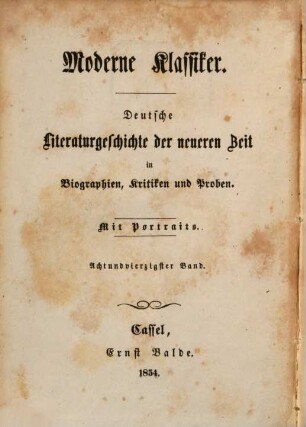 Moderne Klassiker : deutsche Literaturgeschichte der neueren Zeit in Biographien, Kritiken und Proben ; mit Portraits. 48, F. C. Schlosser