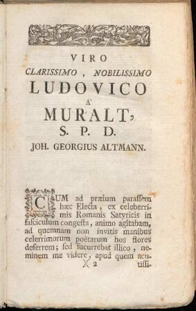 Viro Clarissimo, Nobilissimo Ludovico A Muralt, S. P. D. Joh. Georgius Altmann.